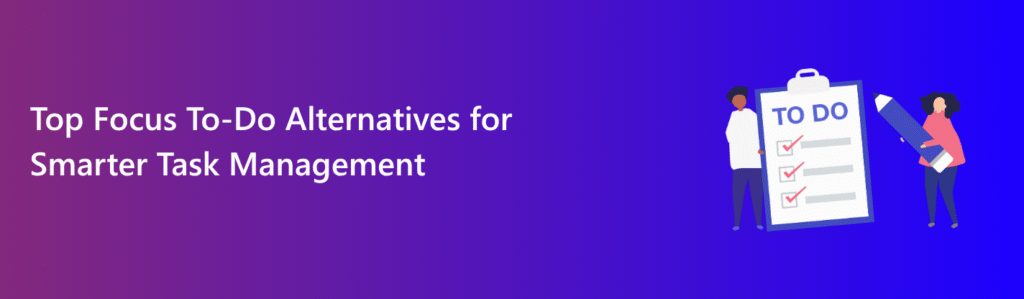 Top Focus To Do Alternatives for Smarter Task Management